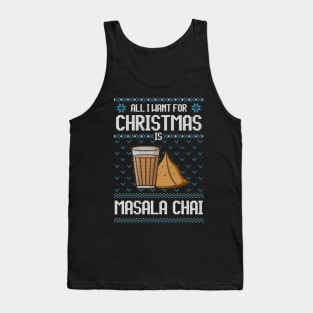 All I Want For Christmas Is Masala Chai - Ugly Xmas Sweater For Chai Lover Tank Top